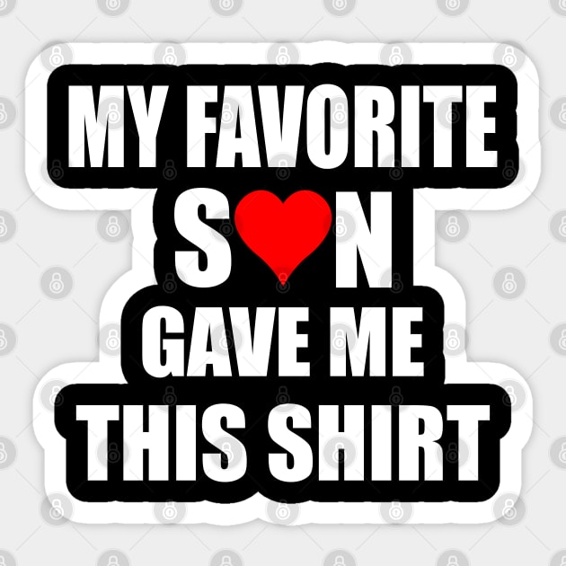 My favorite son gave me this shirt, Family,parents Sticker by Lekrock Shop